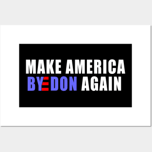 make America ByeDon again Joe Biden president 2020 Posters and Art